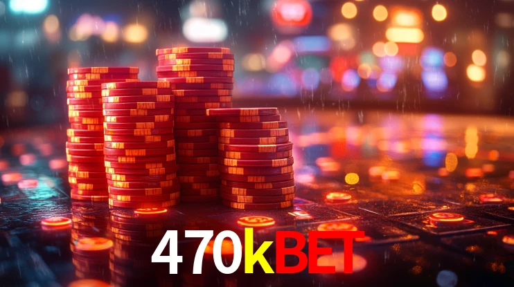 470kbet: Jogos de Caça-Níqueis-Altas Recompensas, Roleta-Velocidade, Blackjack-Desafios Máximos