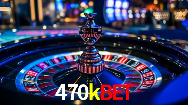 470kbet
