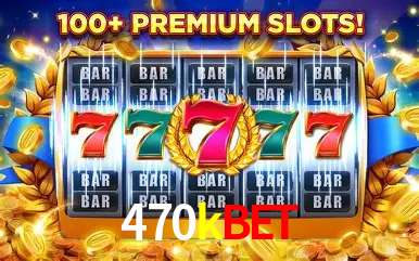 Descubra o Mundo do Cassino Online com 470kbet