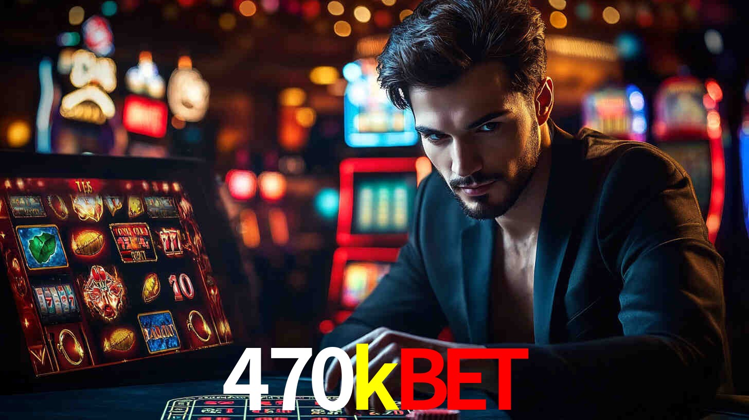 470k bet