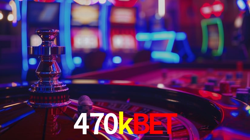 470kbet,470k.com