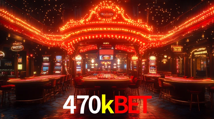 470k bet