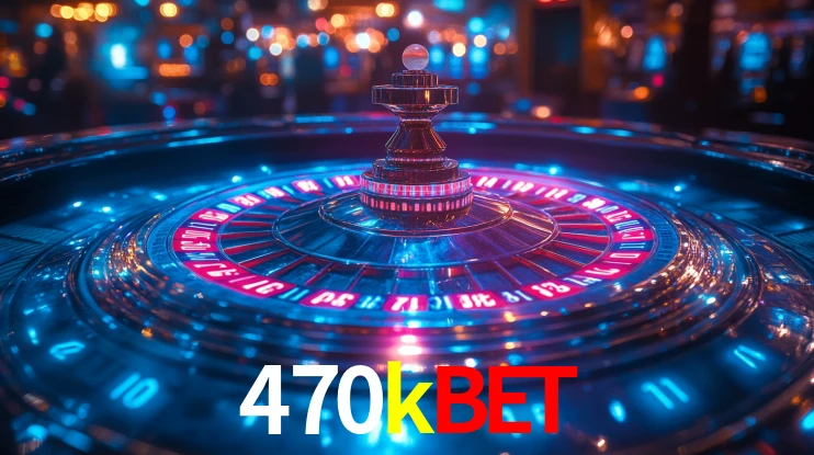 470kbet