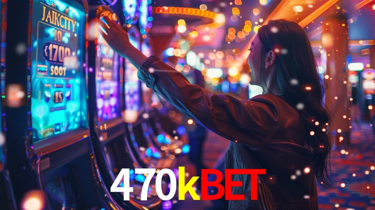 470kbet,470k.com