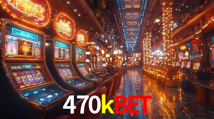 470k bet